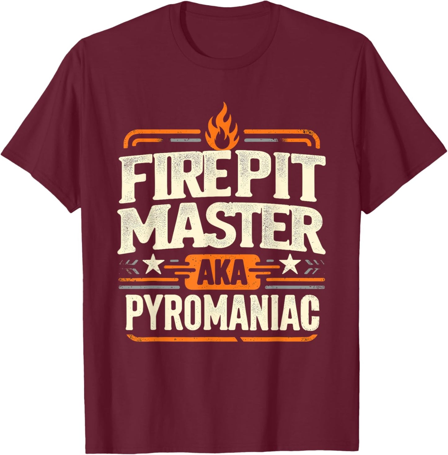 Fire Pit Master Pyromancy Pyrotechnics Fire Pit Lover Camper T-Shirt - T-Shirt | Maroon