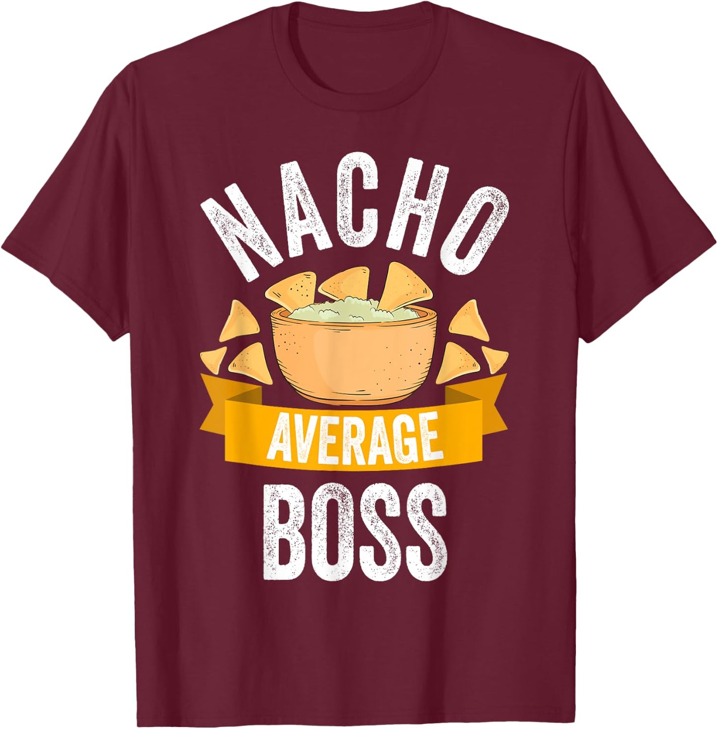 Nacho Average Boss Shirt Matching Family Cinco De Mayo T-Shirt - T-Shirt | Maroon