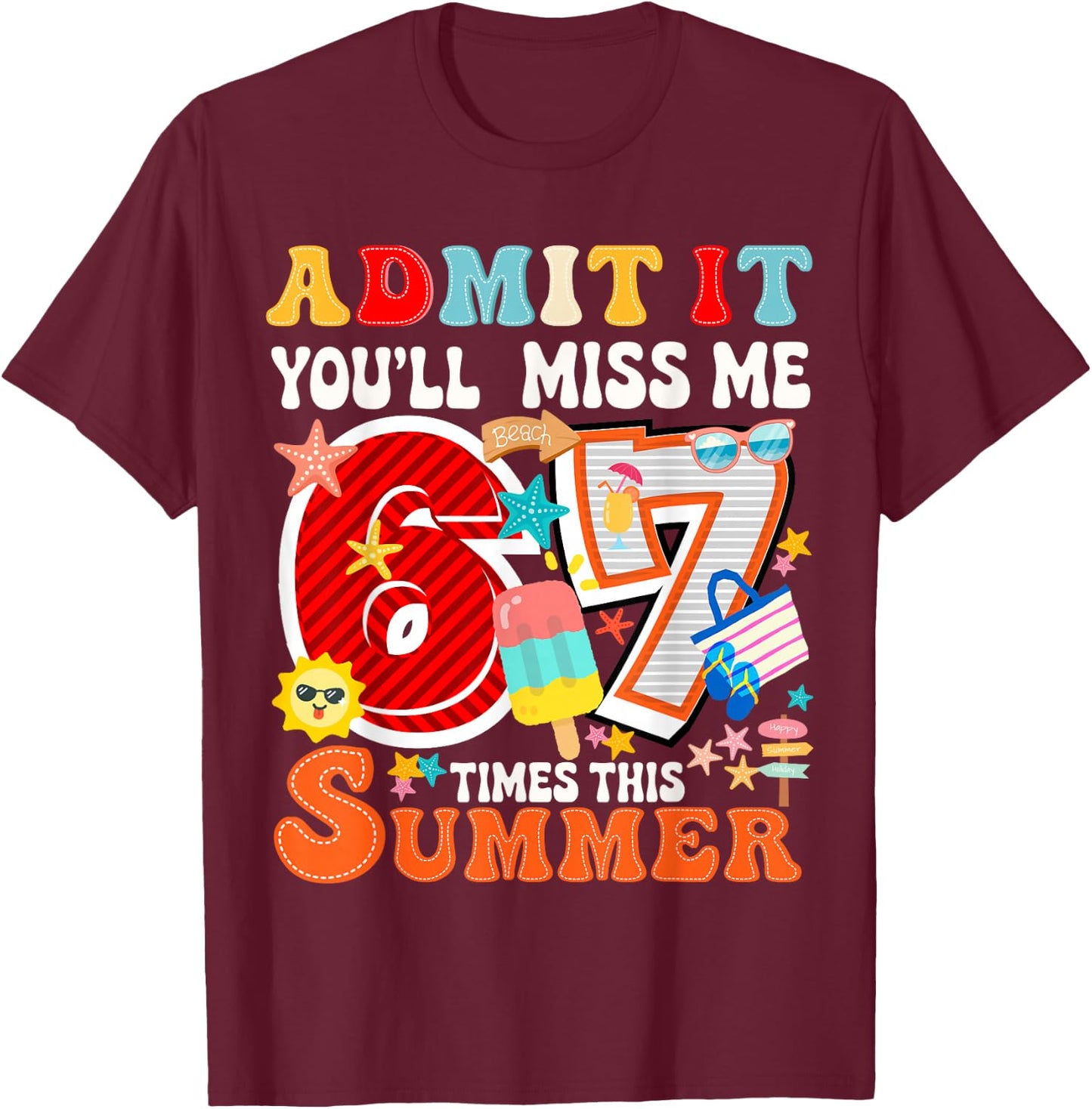 Zitat Admit It You'll Miss Me 6-7 Times This Summer Teacher T-Shirt - T-Shirt | Maroon