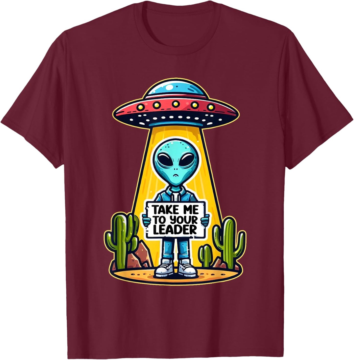 Take me to your leader funny UFO Alien T-Shirt - T-Shirt | Maroon