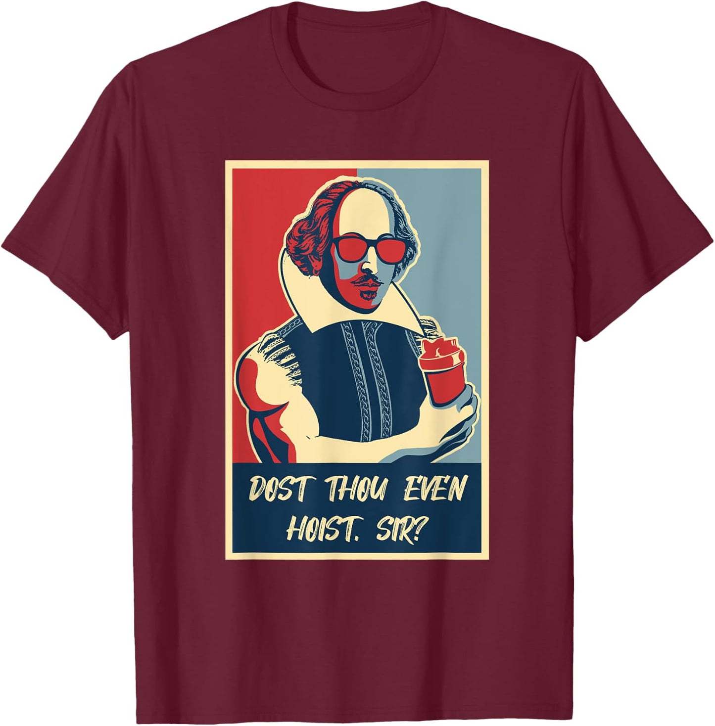 Funny Dost Thou Even Hoist Gym Bro Lifting Shakespeare T-Shirt - T-Shirt | Maroon