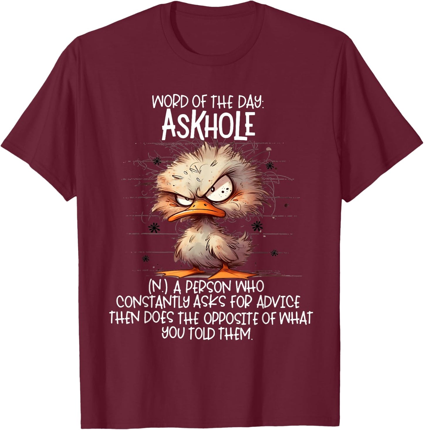 Word of the days Askhole a person who constantly asks for T-Shirt - T-Shirt | Maroon
