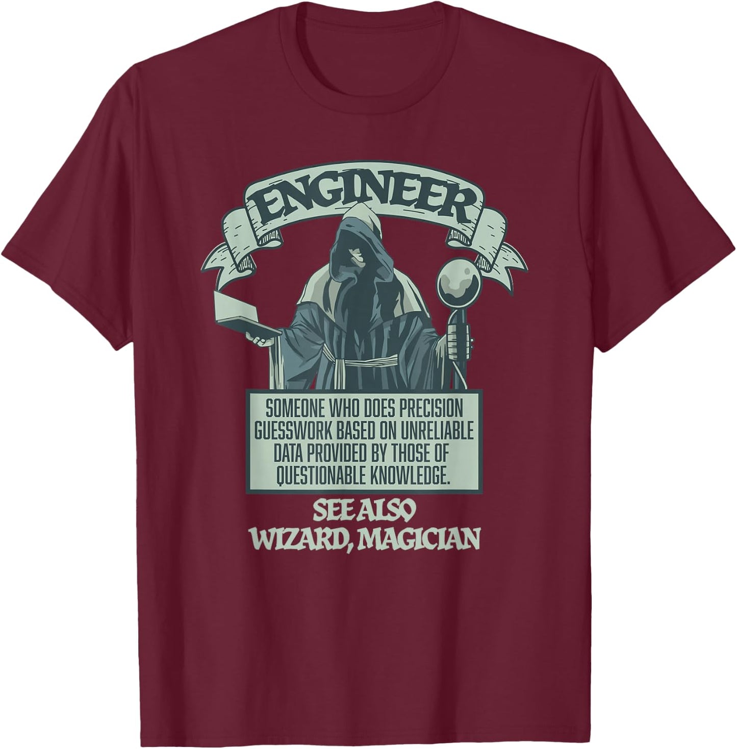 Funny Engineering Wizard Magician - Engineer Definition T-Shirt - T-Shirt | Maroon