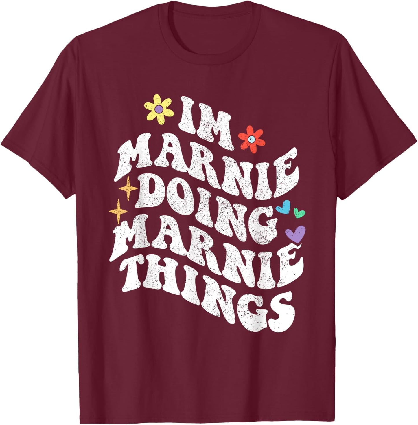Retro Groovy Im Marnie Doing Marnie Things Funny Mother's T-Shirt - T-Shirt | Maroon