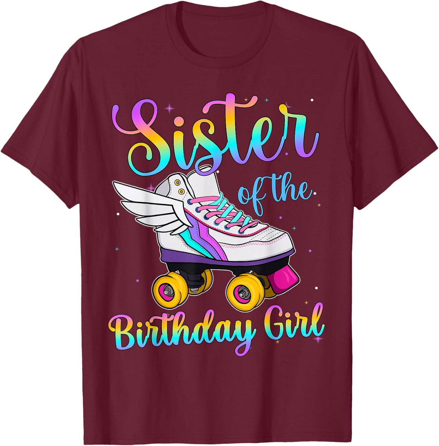 Sister of the Birthday girl Rolling skate Family Party T-Shirt - T-Shirt | Maroon