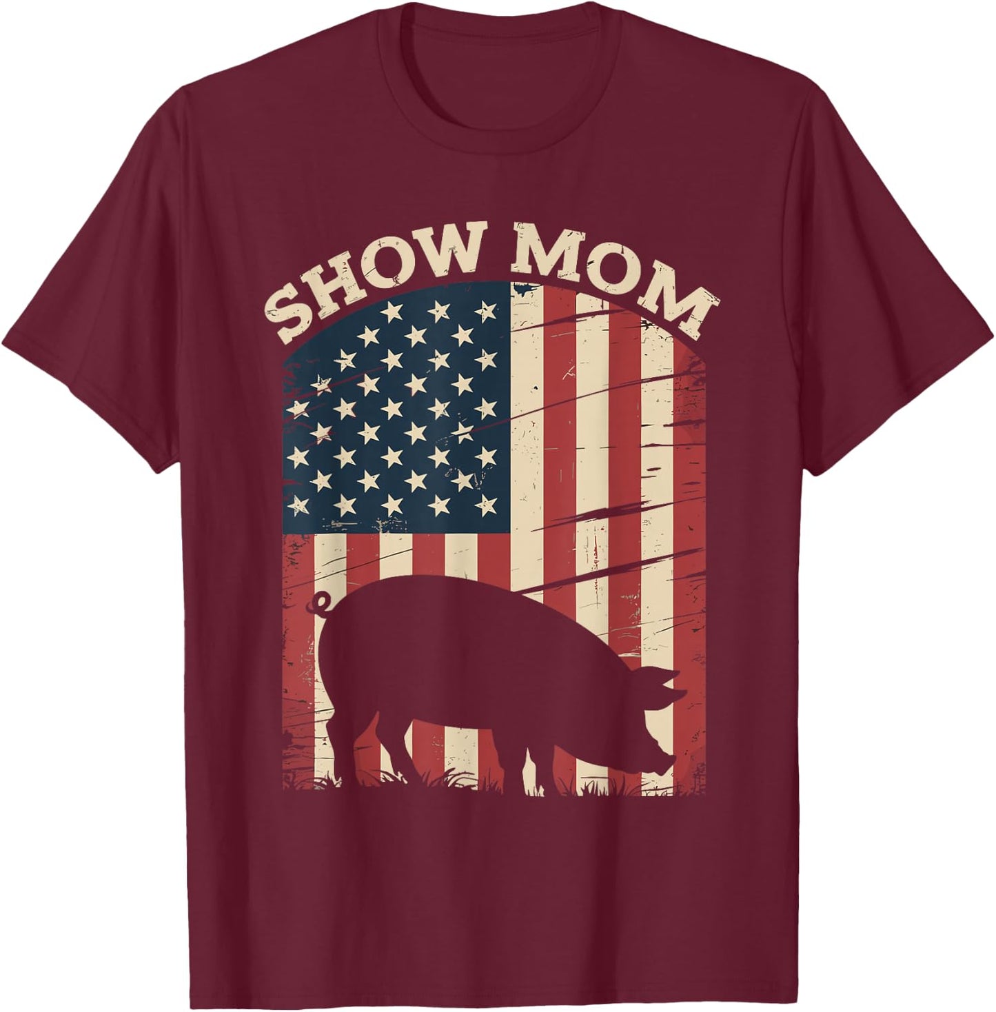 Show Mom Pig Show Livestock Pig Show T-Shirt - T-Shirt | Maroon