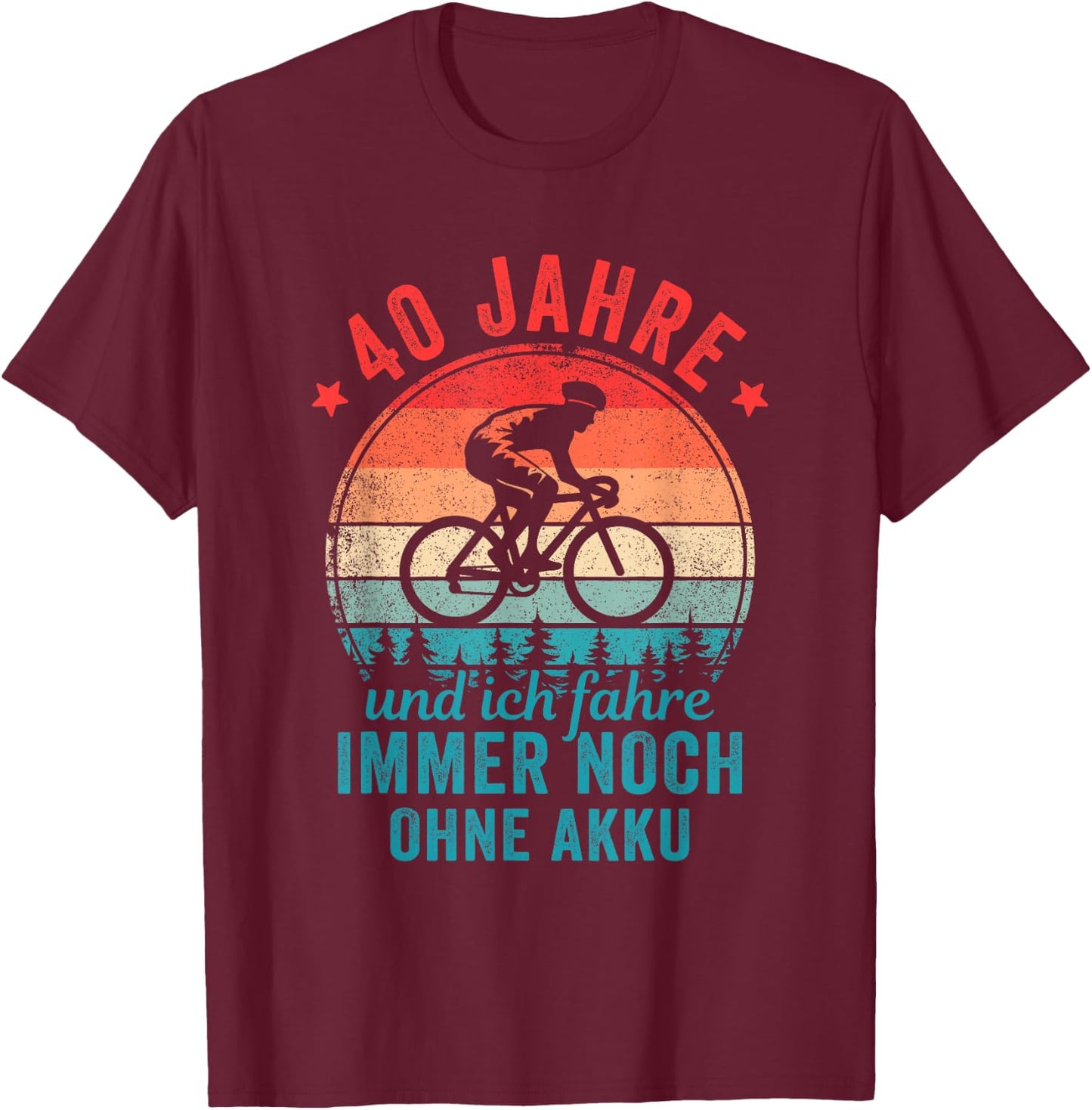 40 Jahre und ich fahre immer noch ohne Akku Fahrradfahrer T-Shirt - T-Shirt | Maroon