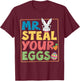 Funny Mr Steal Your Eggs Chick Easter Day Girls Boys Toddler T-Shirt - T-Shirt | Maroon