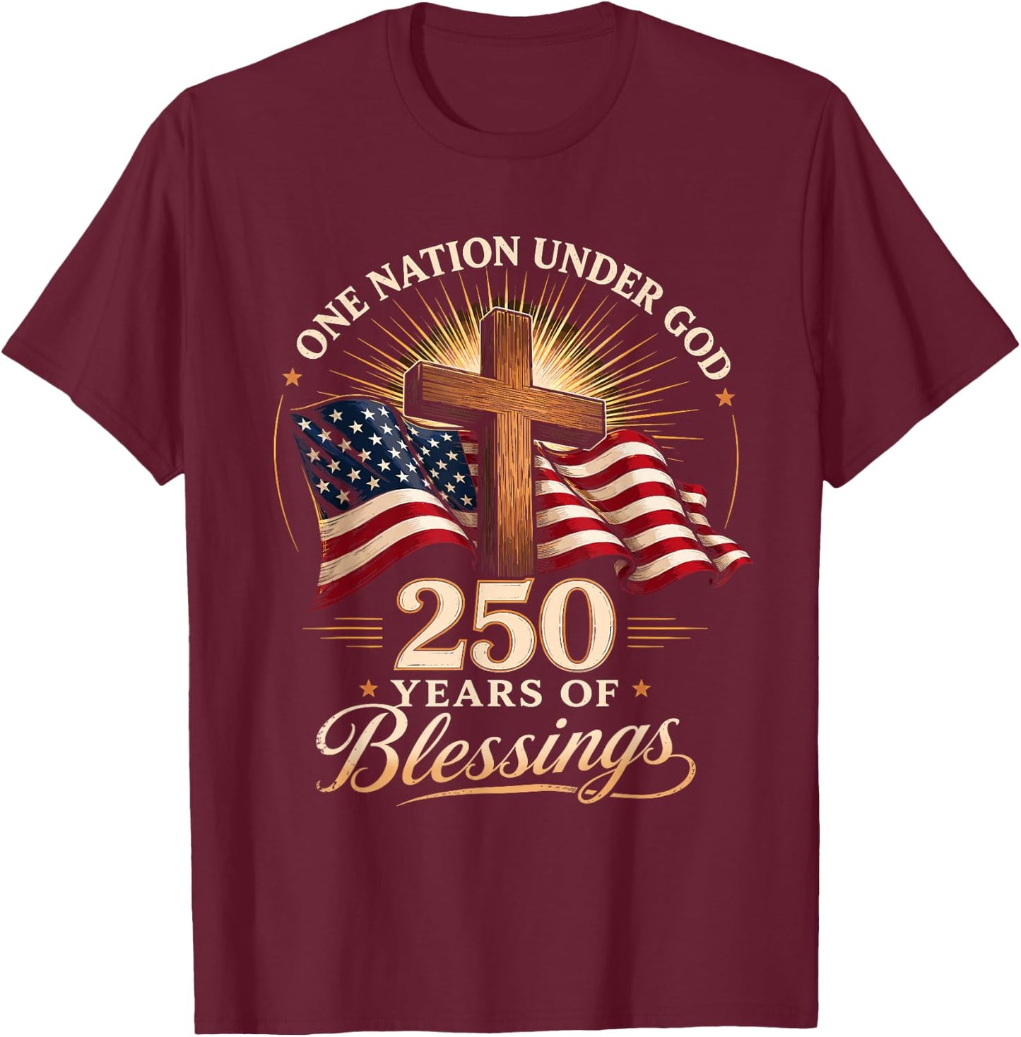 One Nation Under God 250 Years 250th Anniversary USA Men T-Shirt - T-Shirt | Maroon