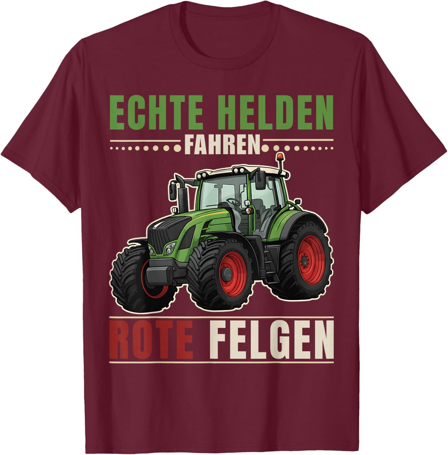 Echte Helden Fahren rote Felgen Traktor Spruch Landwirt T-Shirt - T-Shirt | Maroon