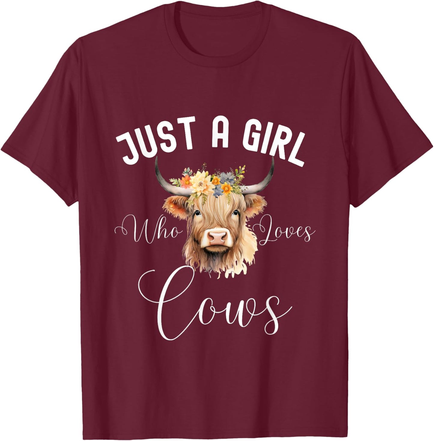 Just a Girl Who Loves Cows Funny Cute Cow for Girls Women T-Shirt - T-Shirt | Maroon