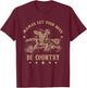 Mamas, Let Your Boys Be Country T-Shirt - T-Shirt | Maroon
