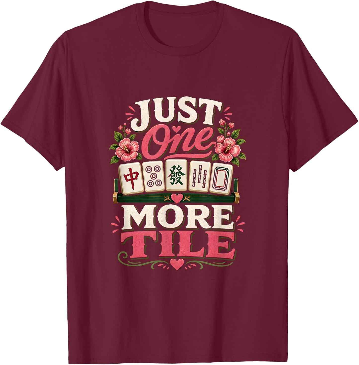 Just One More Tile Mahjong Player T-Shirt - T-Shirt | Maroon