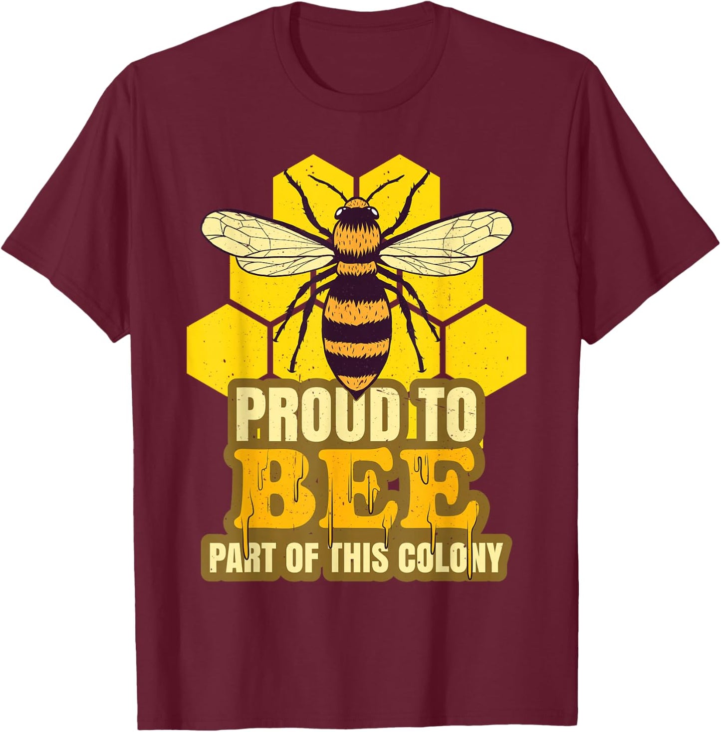 Proud To Bee Part Of This Colony | Honeycomb Bee Swarm T-Shirt - T-Shirt | Maroon