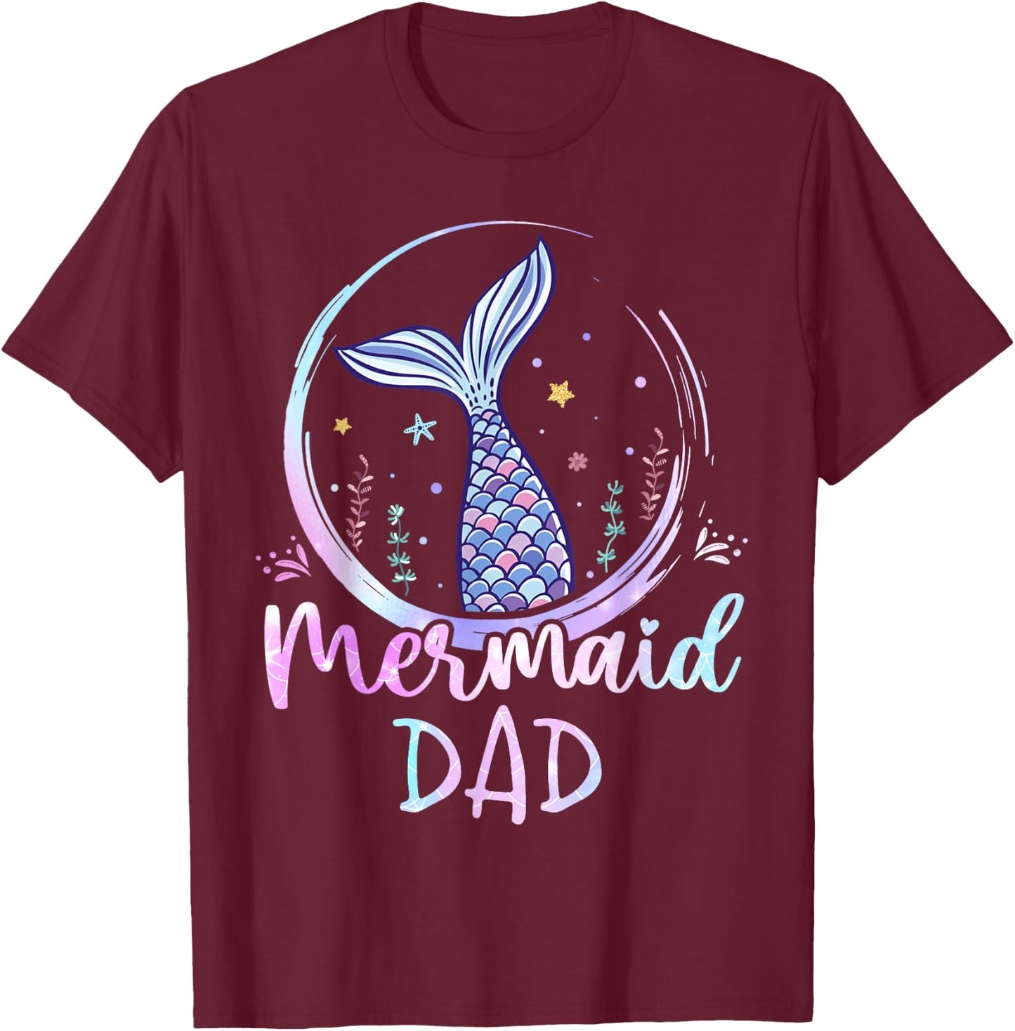 Mermaid Dad Birthday Mermaid Girl Beach Mermaid Tail T-Shirt - T-Shirt | Maroon