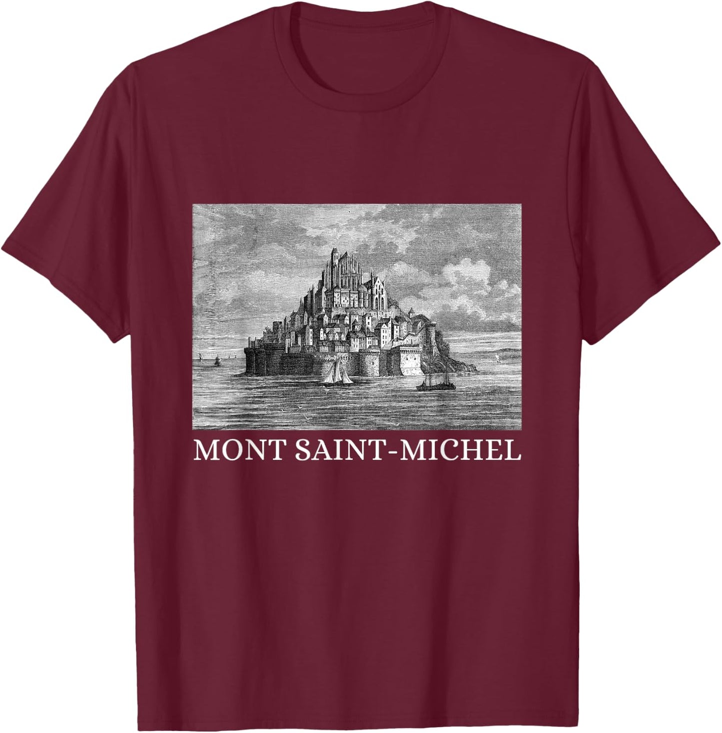 Mont Saint-Michel St France Medieval City French Ile T-Shirt - T-Shirt | Maroon