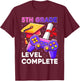 5th Grade Level Complete Graduation 5th Grade End of School T-Shirt - T-Shirt | Maroon