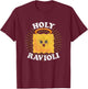 Holy Ravioli Pun Funny Kawaii Italian Food Illustration T-Shirt - T-Shirt | Maroon