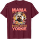 Yorkshire Terrier Dog Yorkie Mama of a Spoiled Rotten Yorkie T-Shirt - T-Shirt | Maroon