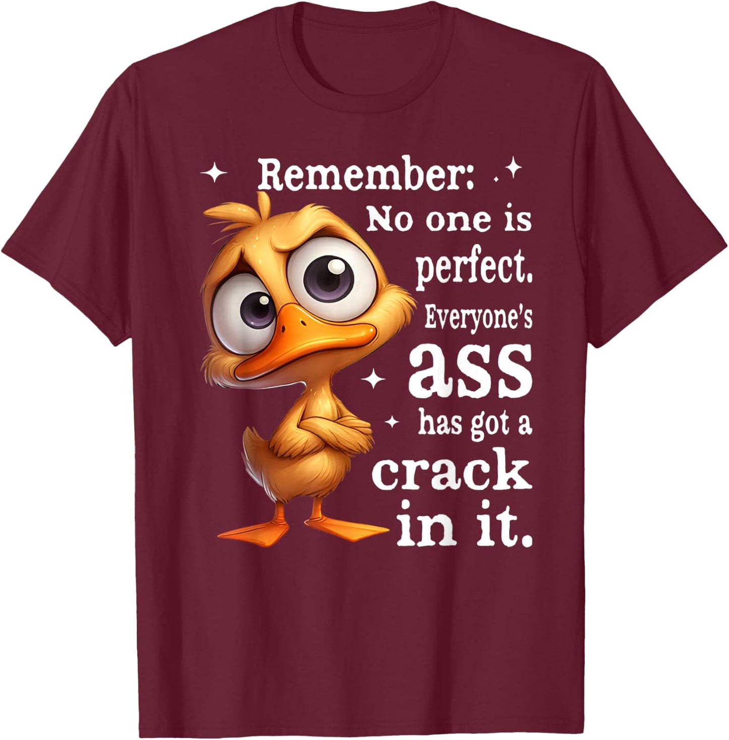Remember no one is Perfect Everyone's Ass has a Crack in it T-Shirt - T-Shirt | Maroon