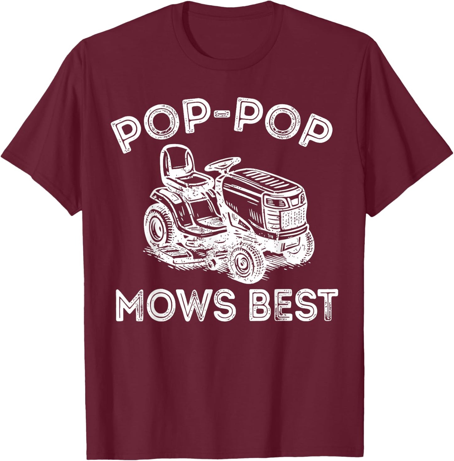 Pop Pop Mows Best Lawn Mower Father's Day T-Shirt - T-Shirt | Maroon