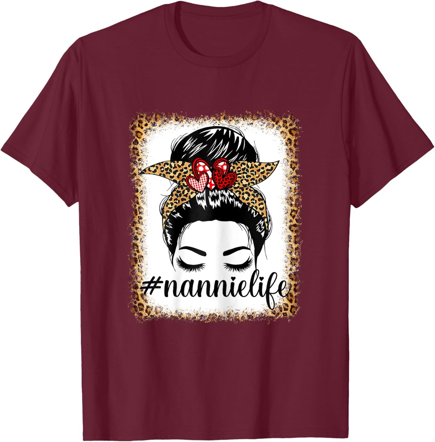 Leopard Nannie Life Messy Bun Bleaches Mother's Day Nannie T-Shirt - T-Shirt | Maroon