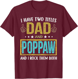 I have two titles dad and Poppaw - Gifts for Father T-Shirt - T-Shirt | Maroon