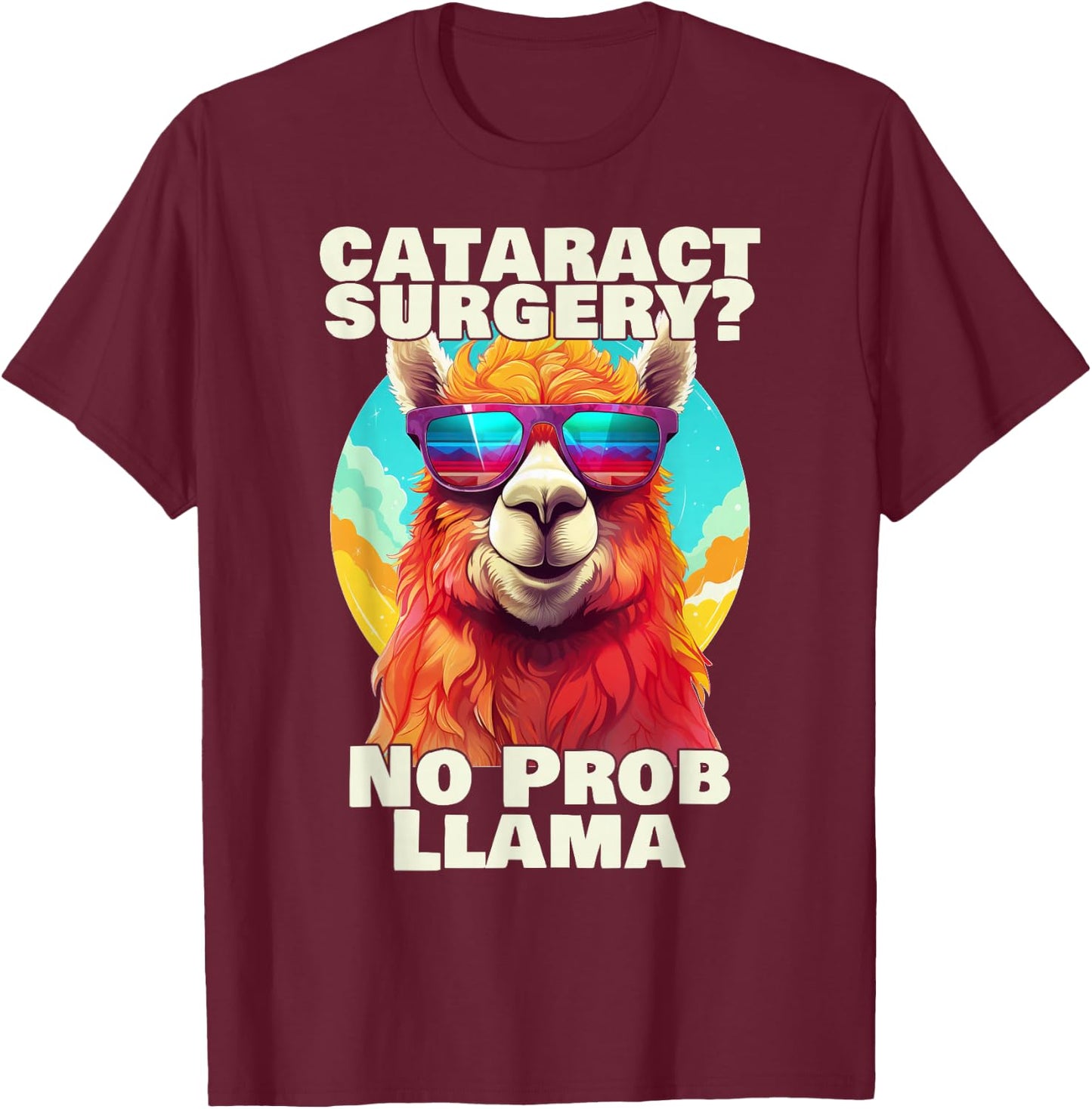 Cataract Surgery No Probllama Funny Eye Recovery Gift T-Shirt - T-Shirt | Maroon