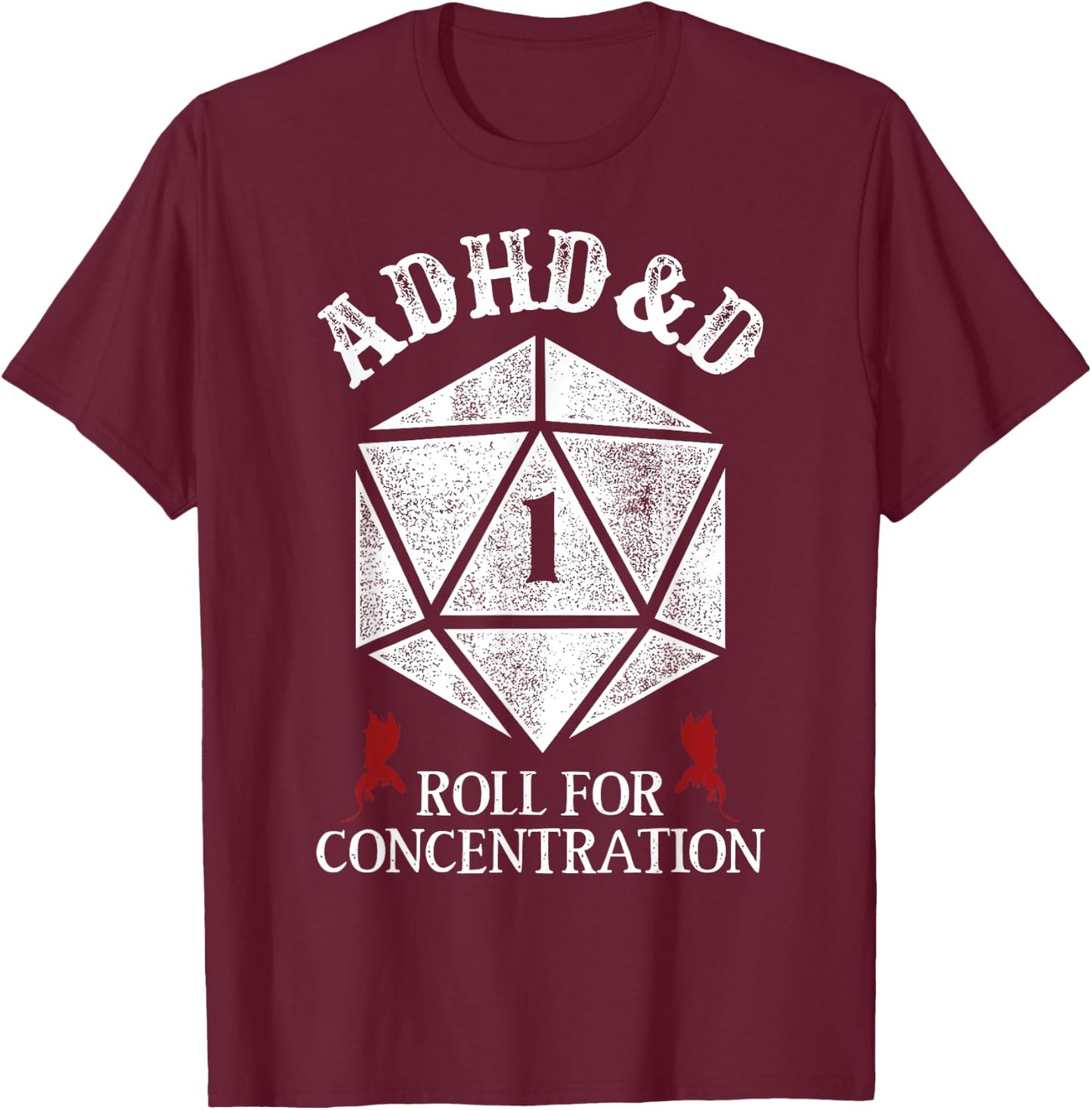 ADHD&D Roll For Concentration Fantasy Role Playing Game T-Shirt - T-Shirt | Maroon