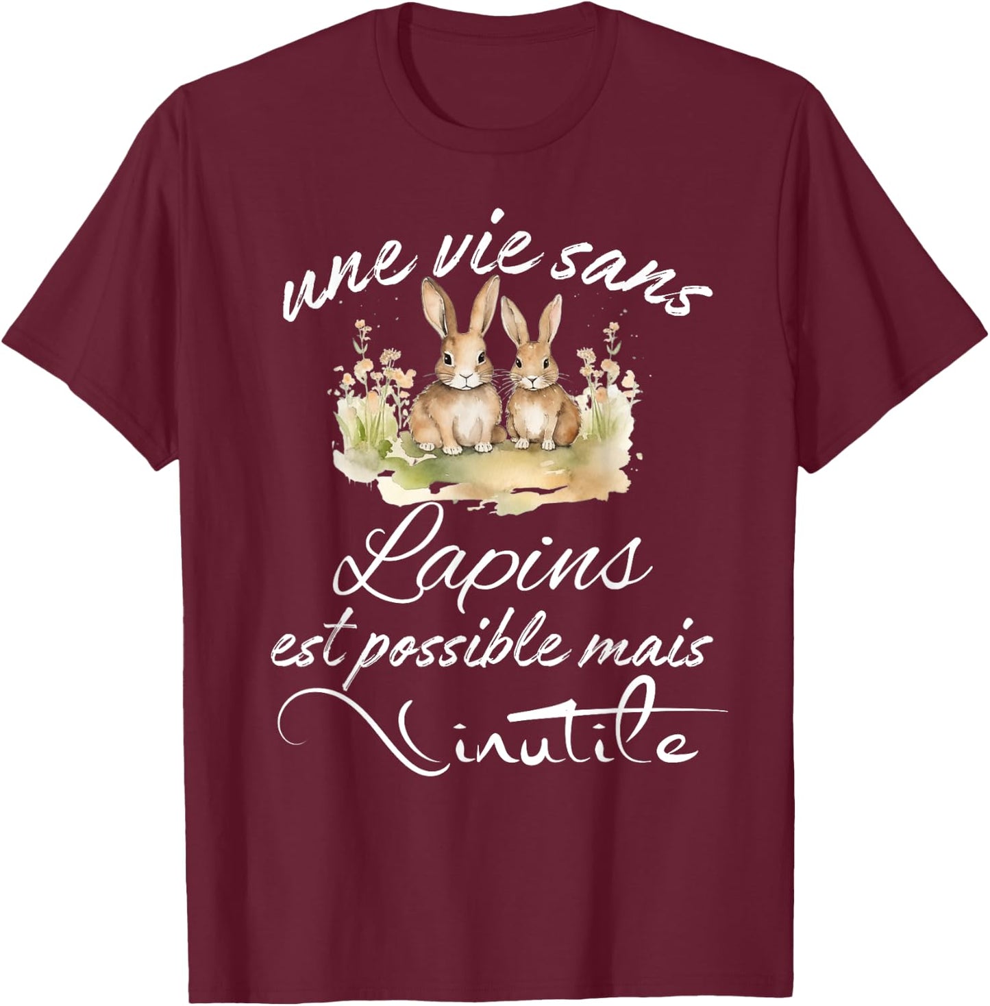Quote about rabbits, a life without rabbits is useless , Black, S T-Shirt - T-Shirt | Maroon