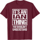 It's An Ian Thing You Wouldn't Understand T-Shirt - T-Shirt | Maroon