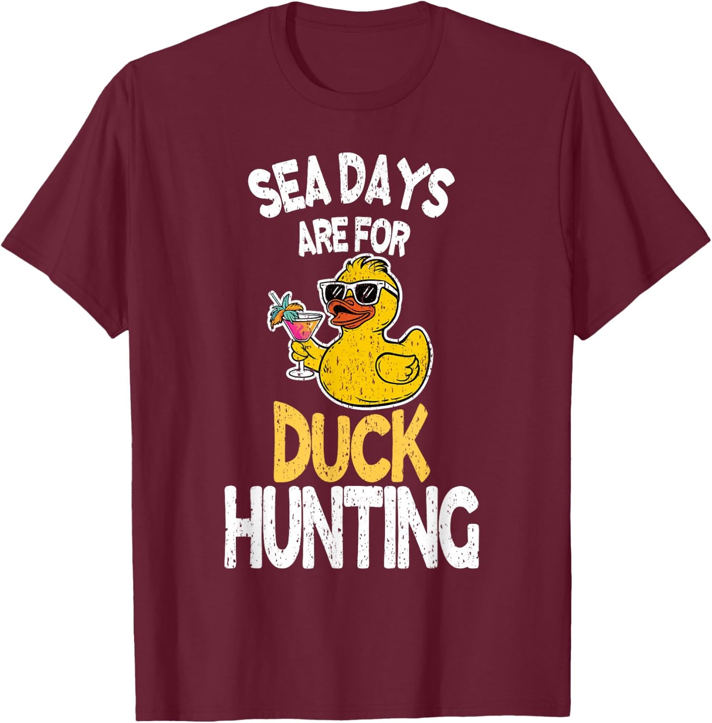 Sea Days Are For Duck Hunting Funny Family Cruising Matching T-Shirt - T-Shirt | Maroon