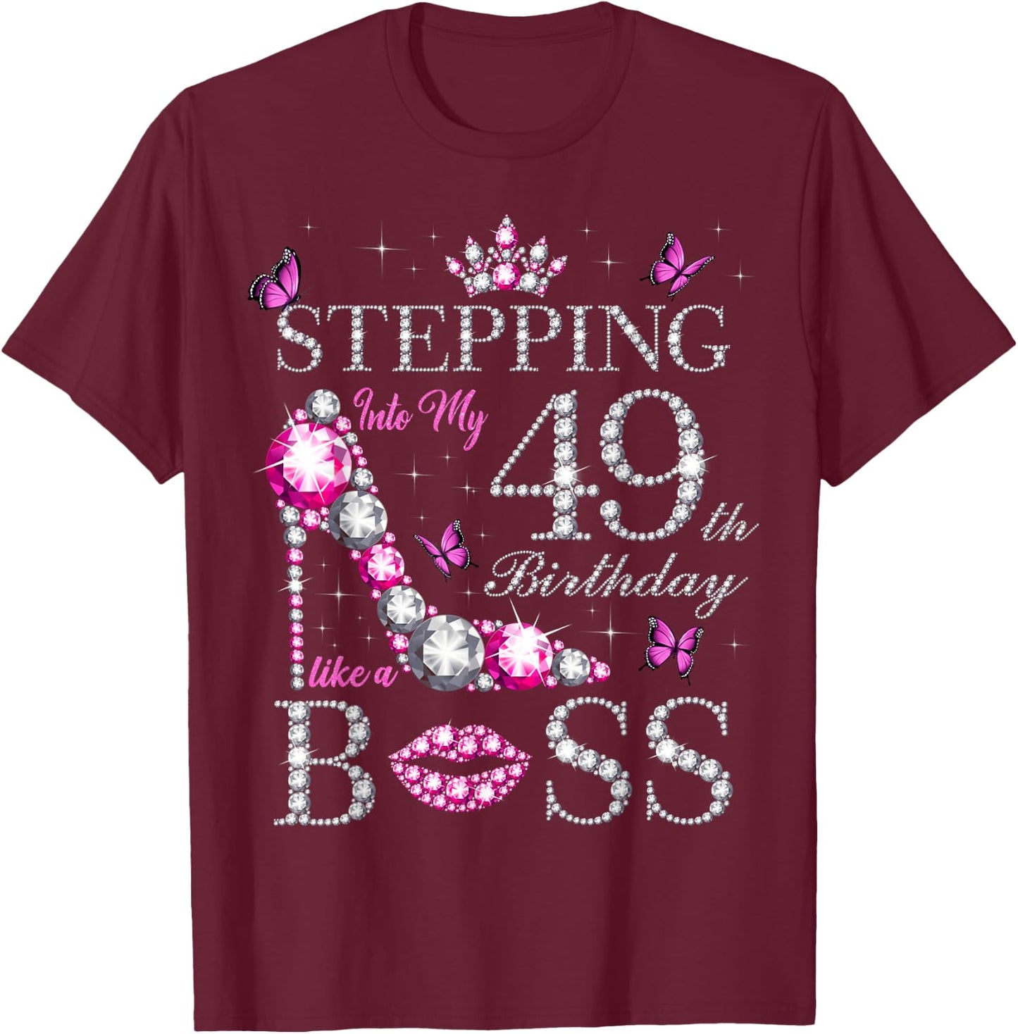 Stepping Into My 49th Birthday Like A Boss Butterflies T-Shirt - T-Shirt | Maroon