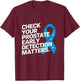 Check Your Prostate, Early Detection Matters Prostate Cancer T-Shirt - T-Shirt | Maroon