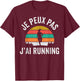 Running humour Je Peux Pas J'ai Trail Running , Black, S T-Shirt - T-Shirt | Maroon