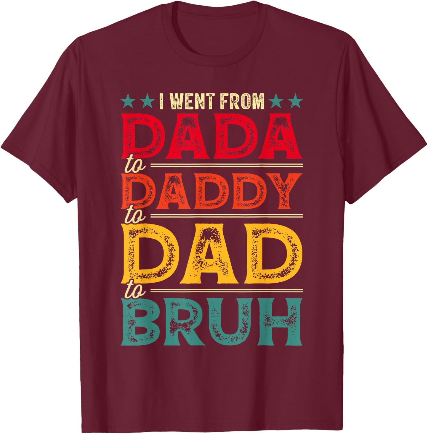 Funny Dad Evolution Dada Daddy Dad Bruh Father's Day Men T-Shirt - T-Shirt | Maroon