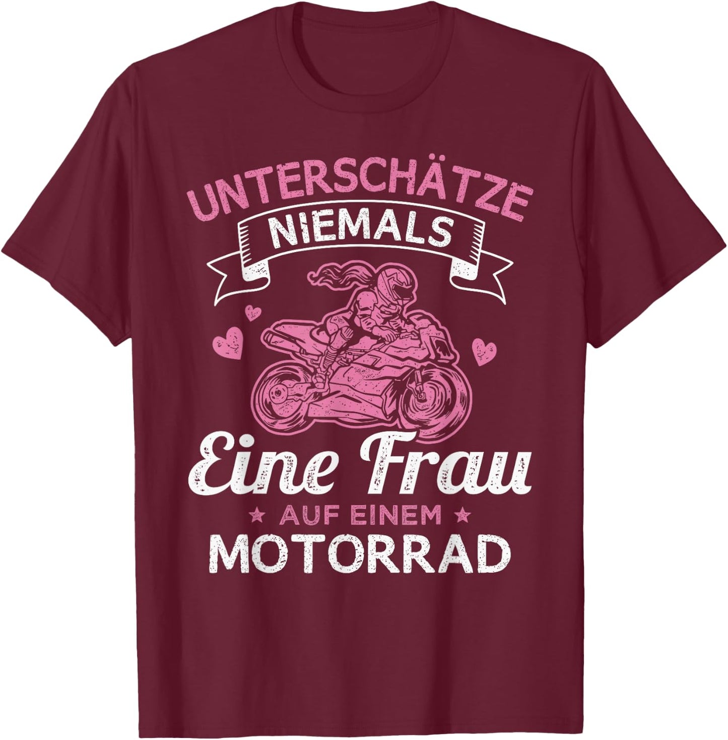 Unterschätze Niemals eine Frau auf einem Motorrad Bikerin T-Shirt - T-Shirt | Maroon