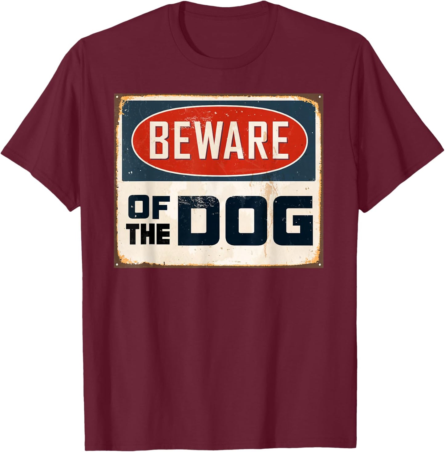 Beware of the Dog T-Shirt - T-Shirt | Maroon