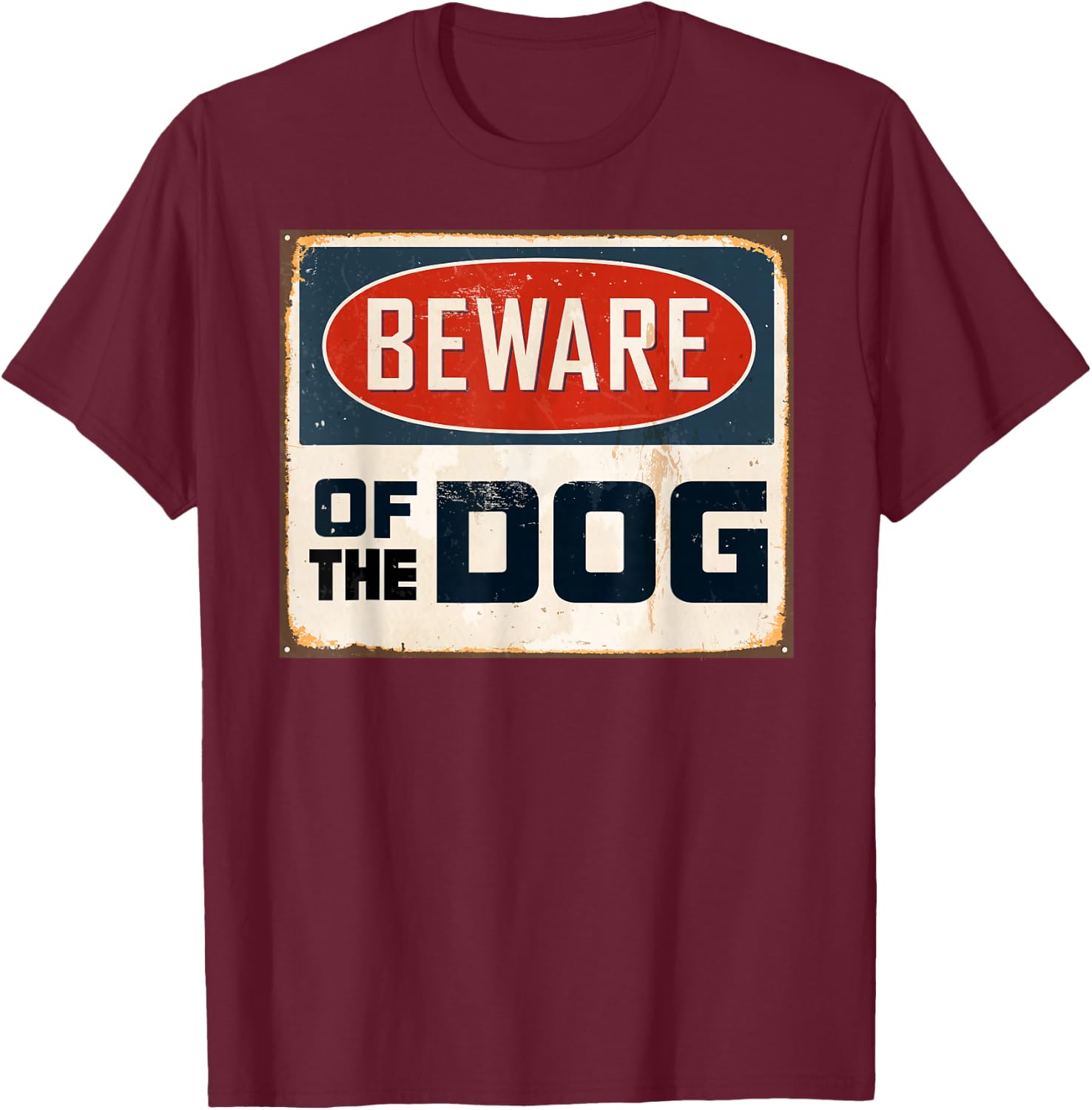Beware of the Dog T-Shirt - T-Shirt | Maroon
