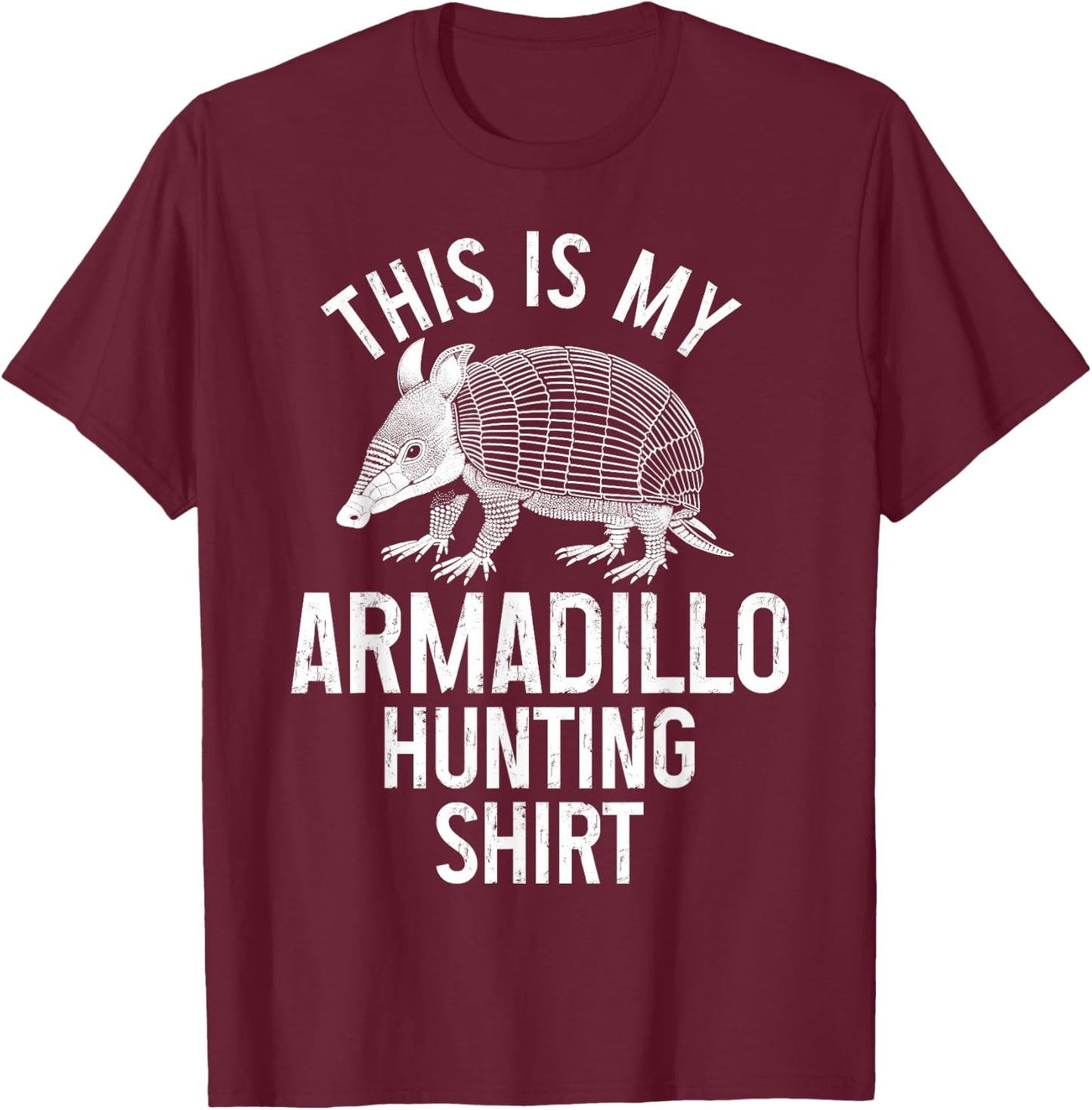 Armadillo Hunting Funny Armadillo Hunter T-Shirt - T-Shirt | Maroon