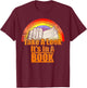 Vintage Rainbow Take A Look It's In A Book Lovers Readers T-Shirt - T-Shirt | Maroon
