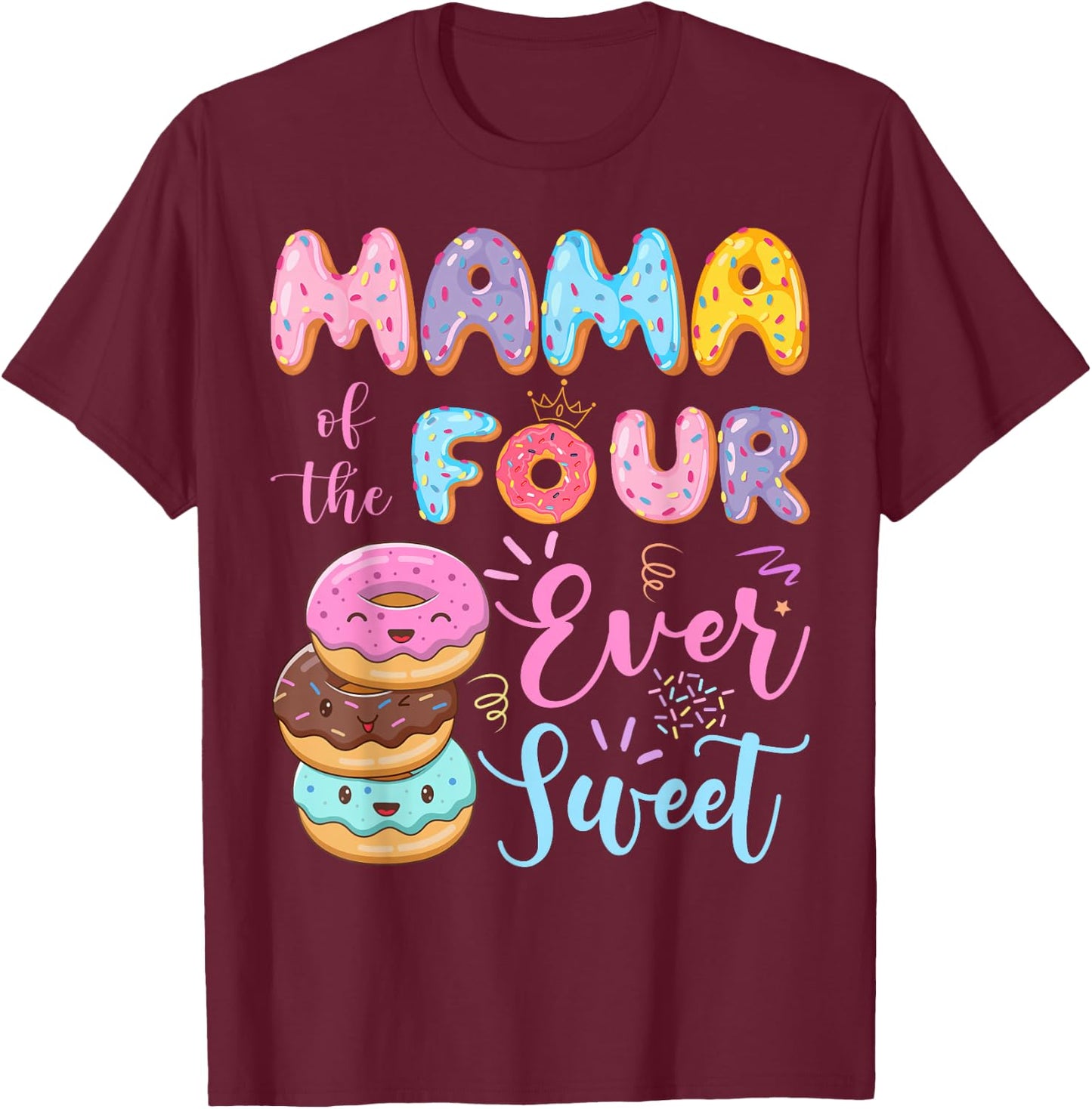 Mama of The Four Ever Sweet Donut 4th Birthday Girl T-Shirt - T-Shirt | Maroon