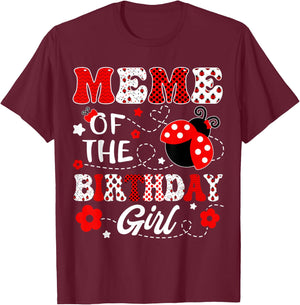 Meme Of The Birthday Girl Lady Bug Birthday Party T-Shirt - T-Shirt | Maroon