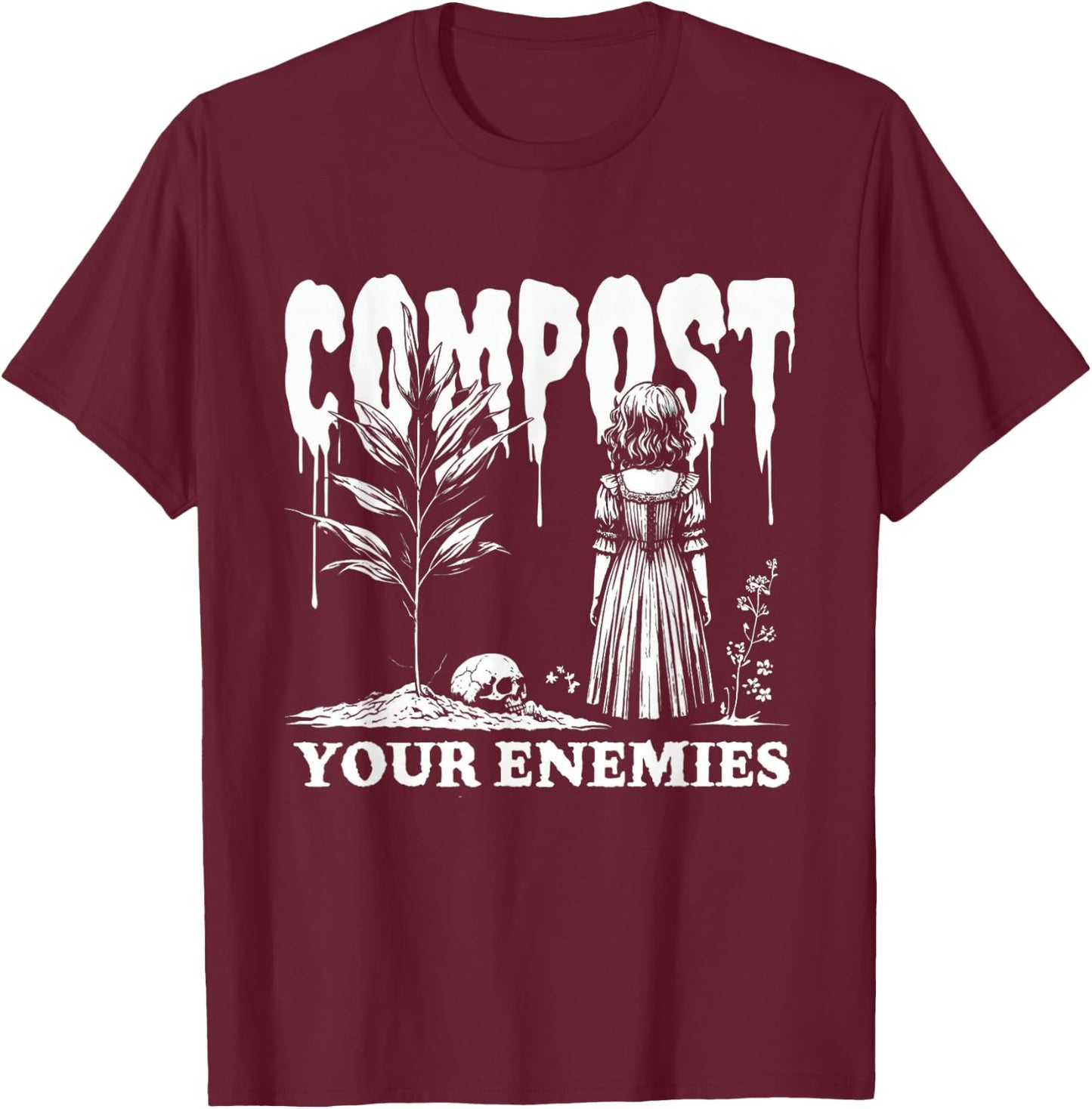 Compost Your Enemies T-Shirt - T-Shirt | Maroon