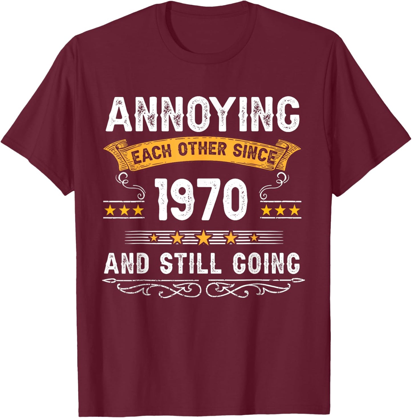 Annoying Each Other Since 1970 Couple Married Since 1970 T-Shirt - T-Shirt | Maroon