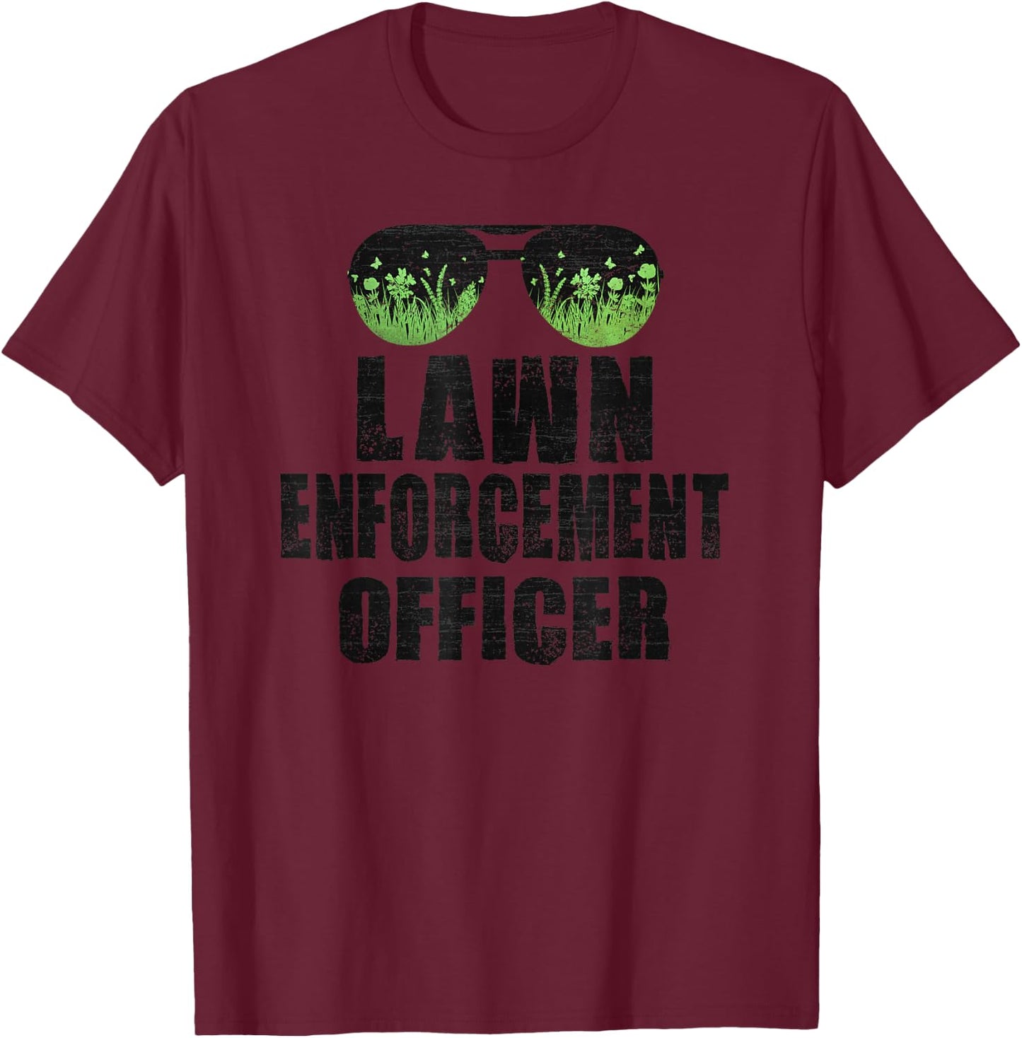 Lawn Enforcement Officer Funny Dad Joke Yard Grass Mowing T-Shirt - T-Shirt | Maroon