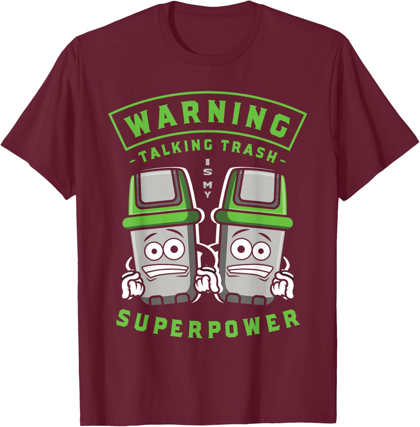 Talking Trash Is My Superpower Garbage Truck T-Shirt - T-Shirt | Maroon