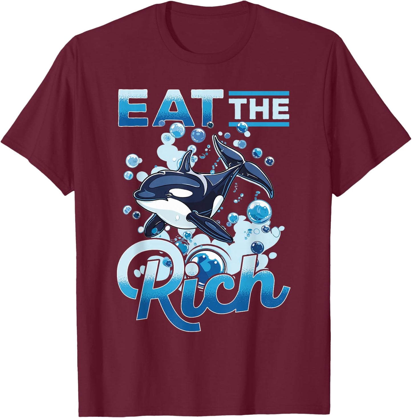 Funny Orca Animal Eat The Rich T-Shirt - T-Shirt | Maroon