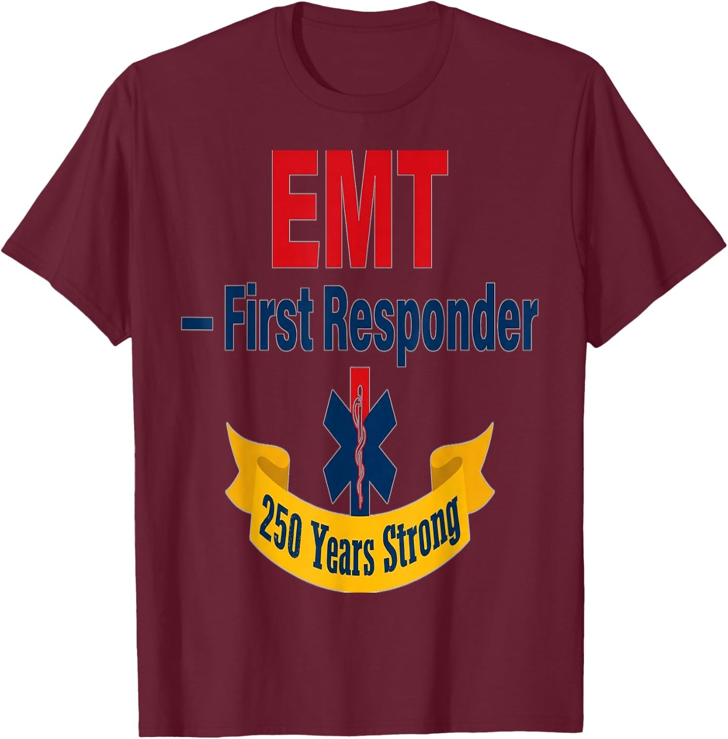 EMT First Responder 25 T-Shirt - T-Shirt | Maroon