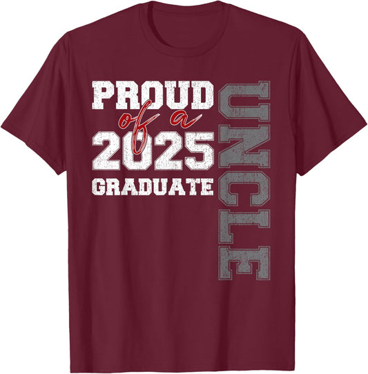 Uncle Senior 2025 Proud of a Class of 2025 Graduate T-Shirt - T-Shirt | Maroon